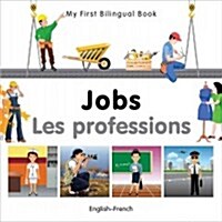 My First Bilingual Book -  Jobs (English-French) (Board Book)