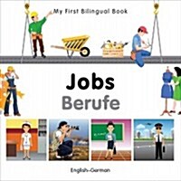 My First Bilingual Book -  Jobs (English-German) (Board Book)