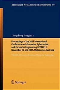Proceedings of the 2011 International Conference on Informatics, Cybernetics, and Computer Engineering (Icce2011) November 19-20, 2011, Melbourne, Aus (Paperback, 2012)