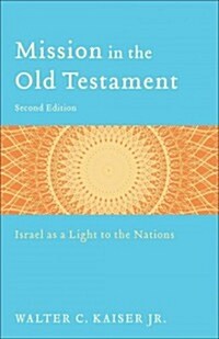 Mission in the Old Testament: Israel as a Light to the Nations (Paperback, 2)
