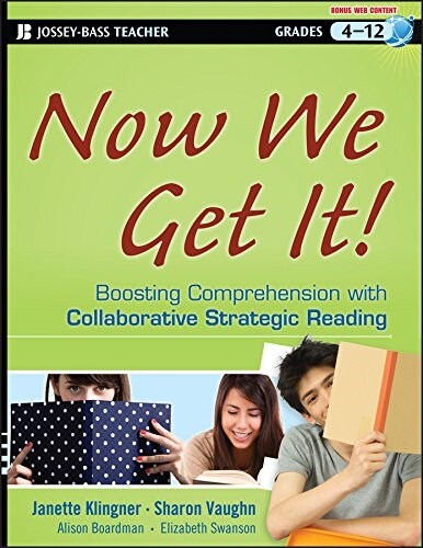 Now We Get It!: Boosting Comprehension with Collaborative Strategic Reading (Paperback, New)