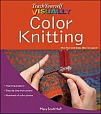 Teach Yourself Visually Color Knitting (Paperback)