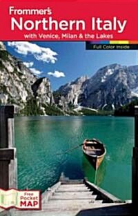 Frommers Northern Italy: With Venice, Milan and the Lakes [With Pocket Map] (Paperback, 6th)