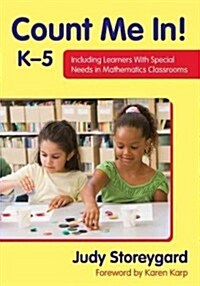 Count Me In! K-5: Including Learners with Special Needs in Mathematics Classrooms (Paperback)