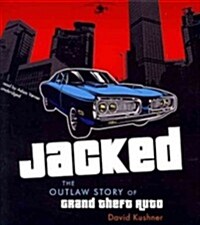 Jacked: The Outlaw Story of Grand Theft Auto (Audio CD)
