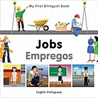 My First Bilingual Book -  Jobs (English-Portuguese) (Board Book)