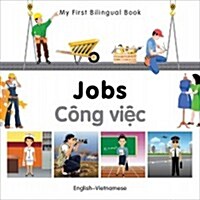 My First Bilingual Book -  Jobs (English-Vietnamese) (Board Book)