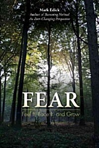 Fear: Feel It, Face It, and Grow (Paperback)