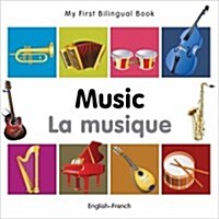 My First Bilingual Book -  Music (English-French) (Board Book)