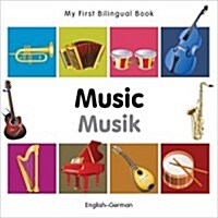 My First Bilingual Book -  Music (English-German) (Board Book)