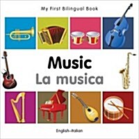 My First Bilingual Book -  Music (English-Italian) (Board Book)