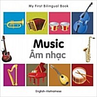 My First Bilingual Book -  Music (English-Vietnamese) (Board Book)