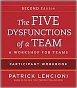 The Five Dysfunctions of a Team Participant Workbook: A Workshop for Teams (Paperback, 2)