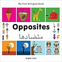 My First Bilingual Book -  Opposites (English-Farsi) (Board Book)