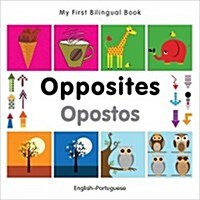 My First Bilingual Book -  Opposites (English-Portuguese) (Board Book)