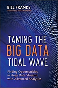 [중고] Taming the Big Data Tidal Wave: Finding Opportunities in Huge Data Streams with Advanced Analytics (Hardcover)
