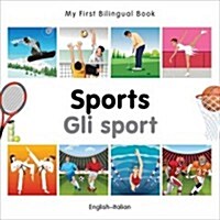 My First Bilingual Book -  Sports (English-Italian) (Hardcover)
