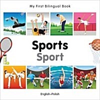 My First Bilingual Book -  Sports (English-Polish) (Board Book)