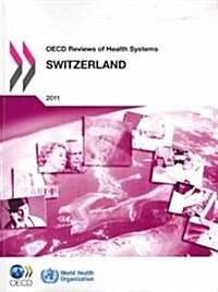 OECD Reviews of Health Systems: Switzerland: 2011 (Paperback)