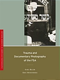 Trauma and Documentary Photography of the FSA: Volume 5 (Paperback)