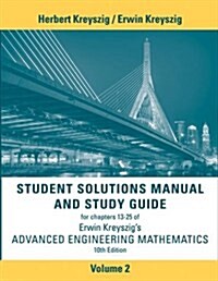 Advanced Engineering Mathematics, 10e Student Solutions Manual and Study Guide, Volume 2: Chapters 13 - 25 (Paperback, 10)