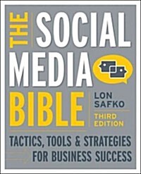 The Social Media Bible: Tactics, Tools, and Strategies for Business Success (Paperback, 3)