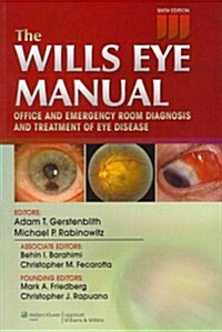 The Wills Eye Manual: Office and Emergency Room Diagnosis and Treatment of Eye Disease (Paperback, 6)