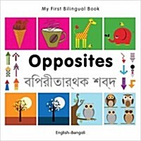 My First Bilingual Book -  Opposites (English-Bengali) (Board Book)