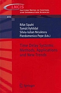 Time Delay Systems: Methods, Applications and New Trends (Paperback, 2012)