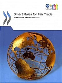 Smart Rules for Fair Trade: 50 Years of Export Credits (Paperback)