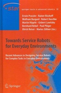 Towards service robots for everyday environments : recent advances in designing service robots for complex tasks in everyday environments