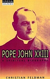 Pope John XXIII: A Spiritual Biography (Paperback)