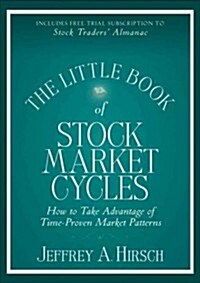 The Little Book of Stock Market Cycles: How to Take Advantage of Time-Proven Market Patterns (Hardcover)