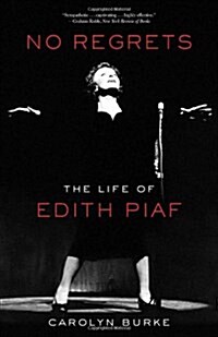 No Regrets: The Life of Edith Piaf (Paperback)
