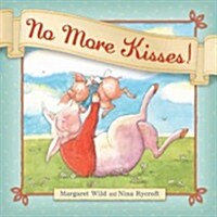 No More Kisses! (Paperback, Reprint)