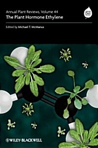 Annual Plant Reviews, The Plant Hormone Ethylene (Hardcover, Volume 44)