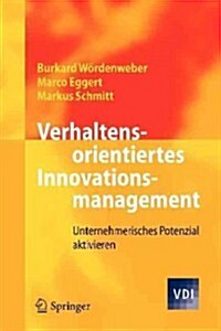 Verhaltensorientiertes Innovationsmanagement: Unternehmerisches Potenzial Aktivieren (Paperback, 2012)