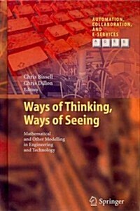 Ways of Thinking, Ways of Seeing: Mathematical and Other Modelling in Engineering and Technology (Hardcover, 2012)
