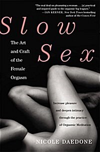 Slow Sex: The Art and Craft of the Female Orgasm (Paperback)