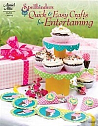 Spellbinders: Quick & Easy Crafts for Entertaining (Paperback)