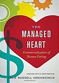 The Managed Heart: Commercialization of Human Feeling (Paperback, Updated)