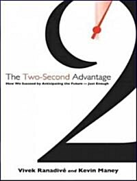 The Two-Second Advantage: How We Succeed by Anticipating the Future---Just Enough (Audio CD, Library)