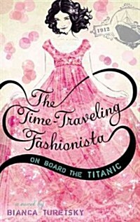 The Time-Traveling Fashionista on Board the Titanic (Paperback)