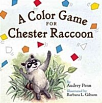 A Color Game for Chester Raccoon (Board Books)