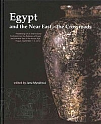 Egypt and the Near East - The Crossroads: Proceedings of an International Conference on the Relations of Egypt and the Near East in the Bronze Age, Pr (Hardcover)