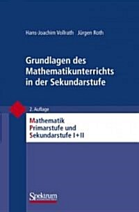 Grundlagen Des Mathematikunterrichts in Der Sekundarstufe (Paperback, 2, 2. Aufl. 2012)