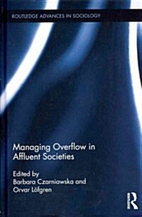 Managing Overflow in Affluent Societies (Hardcover)