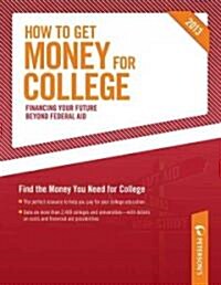 Petersons How to Get Money for College 2013 (Paperback, 30th)