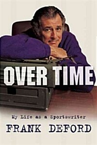 Over Time: My Life as a Sportswriter (Hardcover)