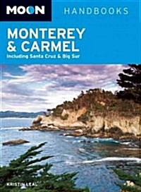 Moon Handbooks Monterey & Carmel: Including Santa Cruz & Big Sur (Paperback, 4)